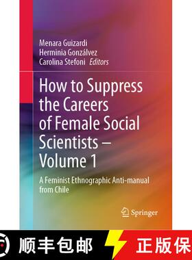 【3-4周达】精装 How to Suppress the Careers of Female Social Scientists - Volume 1 : A Feminist Ethno... [9783031841316]