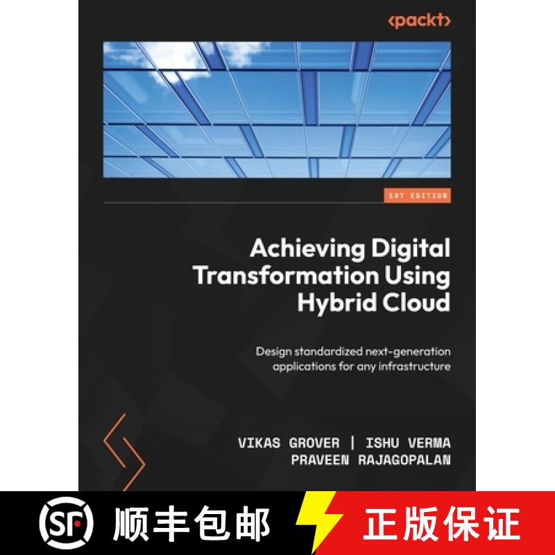 预订 Achieving Digital Transformation Using Hybrid Cloud: Design standardized next-generation applica... [9781837633692]