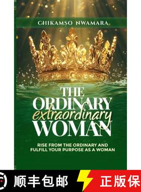 【3-4周达】THE ORDINARY EXTRAORDINARY WOMAN: RISE FROM THE ORDINARY AND FULFILL YOUR PURPOSE AS A WOMAN [9789787782798]