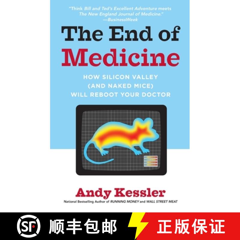 【3-4周达】The End of Medicine: How Silicon Valley (and Naked Mice) Will Reboot Your Doctor [9780061130311]