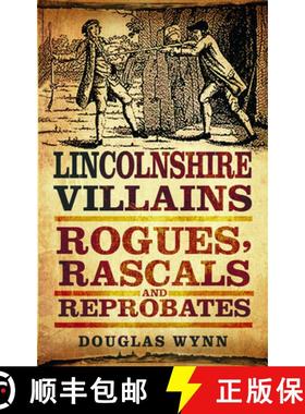 【3-4周达】Lincolnshire Villains: Rogues, Rascals and Reprobates [9780752466118]