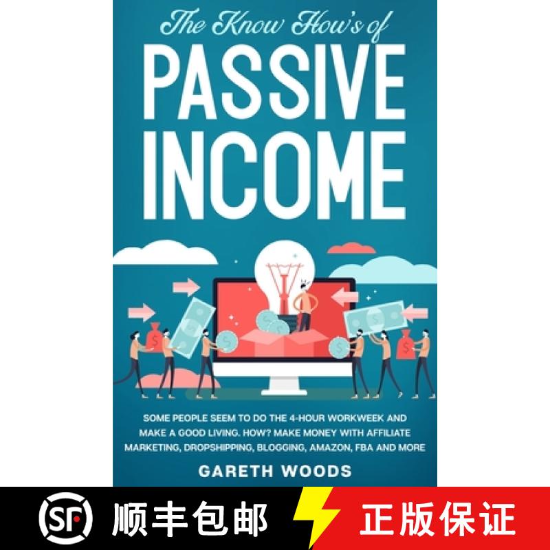 【3-4周达】Know How's of Passive Income: Some People Seem to do The 4-Hour Workweek and Make a Good L... [9781648661167]