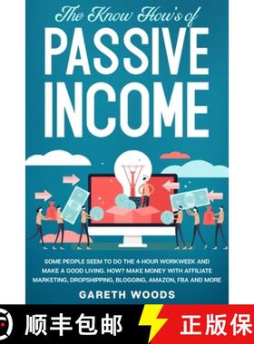 【3-4周达】Know How's of Passive Income: Some People Seem to do The 4-Hour Workweek and Make a Good L... [9781648661167]