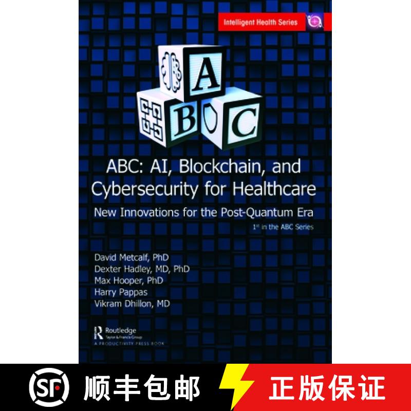 【3-4周达】ABC - AI, Blockchain, and Cybersecurity for Healthcare: New Innovations for the Post-Quant... [9781032797274]