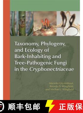 预订 Taxonomy, Phylogeny, and Ecology of Bark-Inhabiting and Tree-Pathogenic Fungi in the Cryphonectr... [9780890543672]
