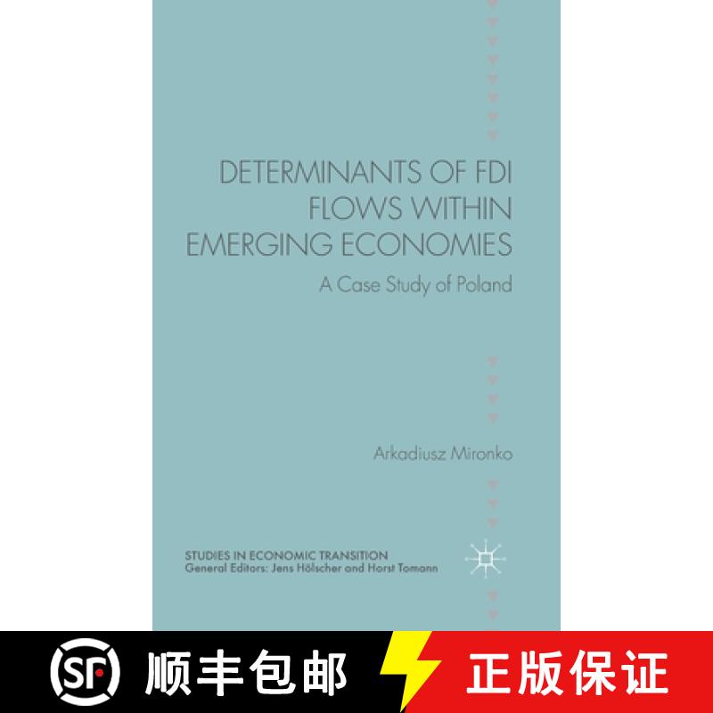 【3-4周达】Determinants of FDI Flows within Emerging Economies : A Case Study of Poland [9781349476015]