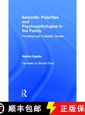 预订 Semantic Polarities and Psychopathologies in the Family: Permitted and Forbidden Stories [9780415823067]