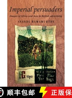 【3-4周达】Imperial persuaders : Images of Africa and Asia in British advertising [9780719063794]