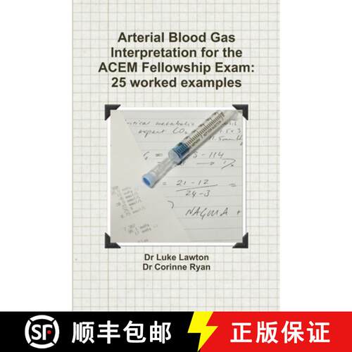 【3-4周达】Arterial Blood Gas Interpretation for the ACEM Fellowship Exam: 25 worked examples [9780992424503]