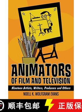 【3-4周达】Animators of Film and Television : Nineteen Artists, Writers, Producers and Others [9780786448326]
