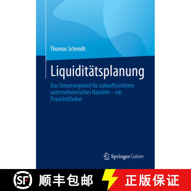 【3-4周达】Liquiditätsplanung: Das Steuerungstool Für Zukunftssicheres Unternehmerisches Handeln - ... [9783658423872]