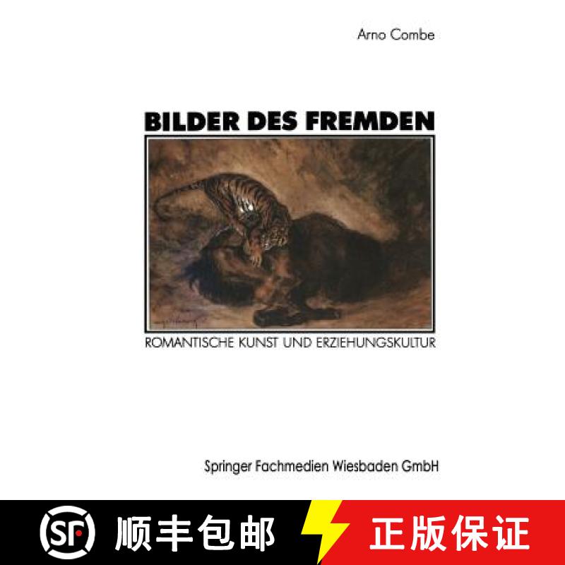 【3-4周达】Bilder Des Fremden: Romantische Kunst Und Erziehungskultur Zur Genese Der Struktureigensch... [9783531122410]