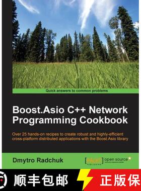 预订 Boost.Asio C++ Network Programming Cookbook: Over 25 hands-on recipes to create robust and highl... [9781783986545]