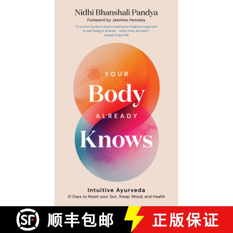 【3-4周达】Your Body Already Knows : Intuitive Ayurveda – 21 Days to Reset your Gut, Sleep, Mood, ... [9781786789280]