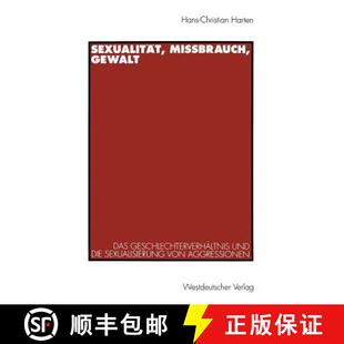 【3-4周达】Sexualität, Mißbrauch, Gewalt : Das Geschlechterverhältnis und die Sexualisierung von A... [9783531127170]