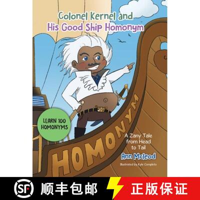 【3-4周达】精装 Colonel Kernel and His Good Ship Homonym: A Zany Tale from Head to Tail [9781068933349]