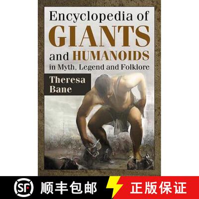【3-4周达】Encyclopedia of Giants and Humanoids in Myth, Legend and Folklore [9781476663517]