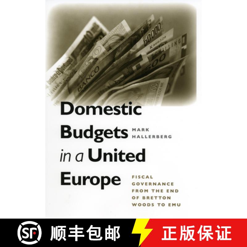 【3-4周达】Domestic Budgets in a United Europe: Fiscal Governance from the End of Bretton Woods to Emu [9780801442711]