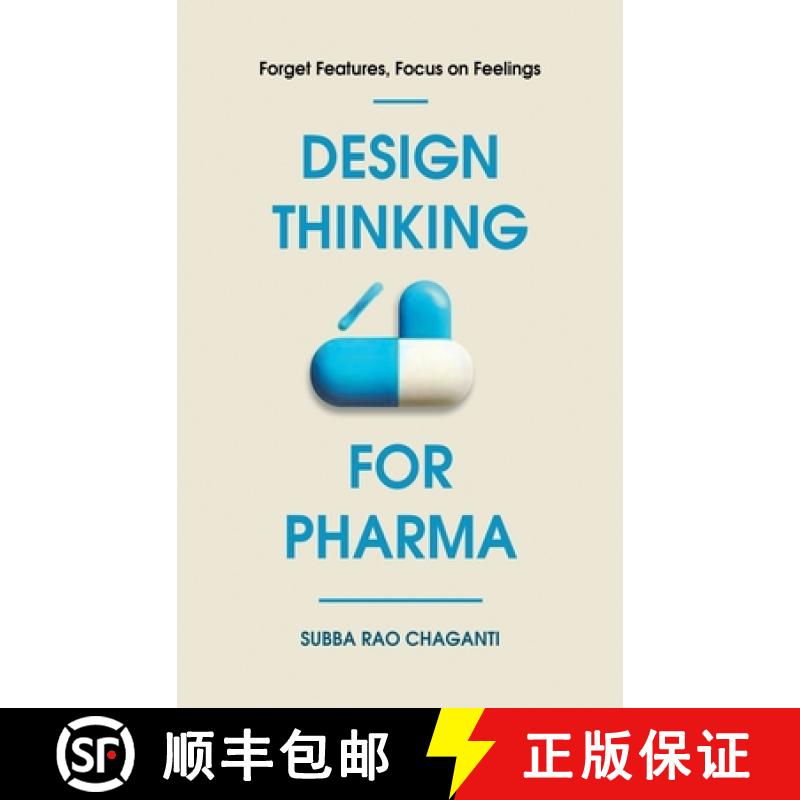 【2-3周达】Design Thinking for Pharma: Forget Features, Focus on Feelings [9788198129345]