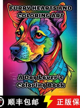 【3-4周达】Furry Hearts and Coloring Art: A Dog Lover's Coloring Book [9798869009661]