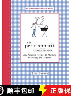 【3-4周达】The Petit Appetit Cookbook: Easy, Organic Recipes to Nurture Your Baby and Toddler [9781557884534]