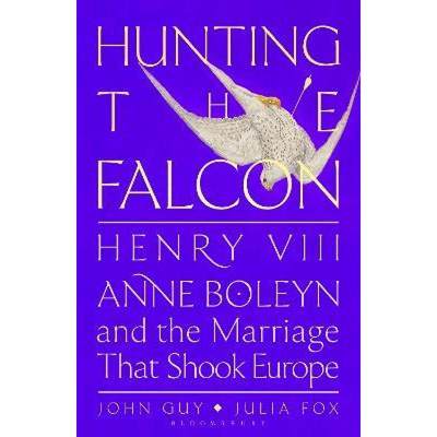 【4周达】Hunting the Falcon: Henry VIII  Anne Boleyn and the Marriage That Made Modern England [9781526631510]