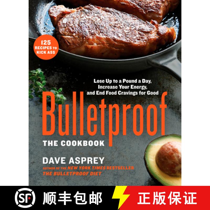 【3-4周达】Bulletproof: The Cookbook: Lose Up to a Pound a Day, Increase Your Energy, and End Food Cr... [9781623366032]