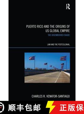 【3-4周达】Puerto Rico and the Origins of U.S. Global Empire : The Disembodied Shade [9781138241602]