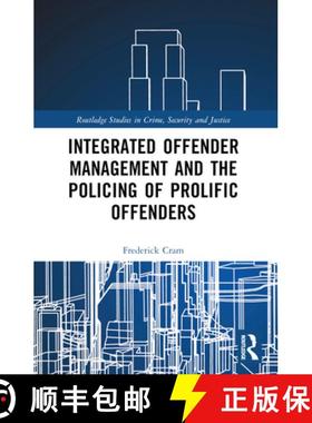 【3-4周达】Integrated Offender Management and the Policing of Prolific Offenders [9781032498133]