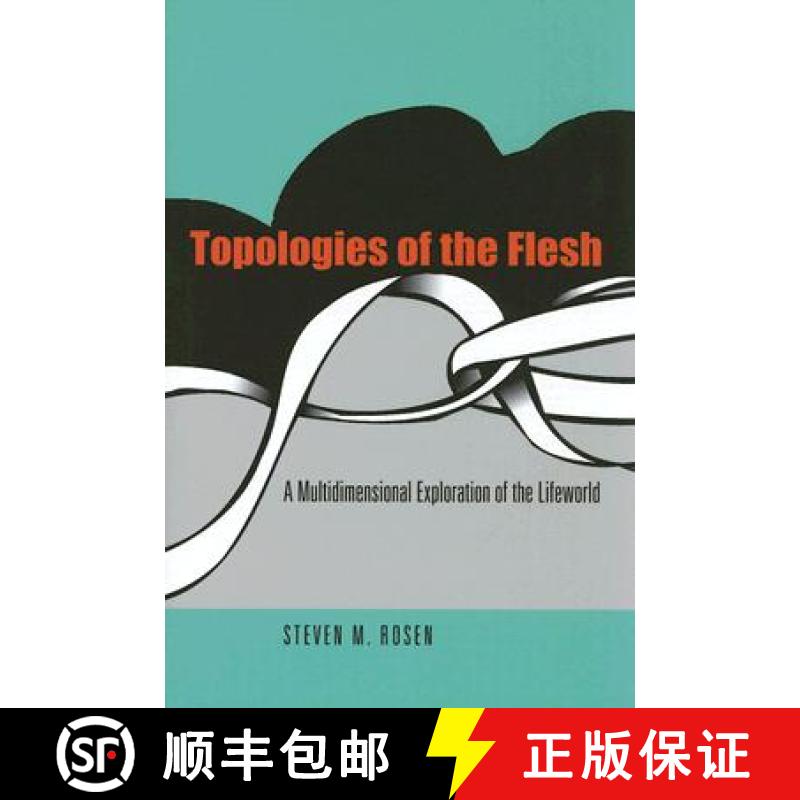 【3-4周达】精装 Topologies of the Flesh: A Multidimensional Exploration of the Lifeworld [9780821416761]图片