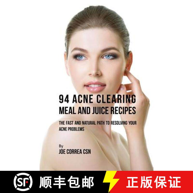 预订 94 Acne Clearing Meal and Juice Recipes: The Fast and Natural Path to Resolving Your Acne Problems [9781635317510]