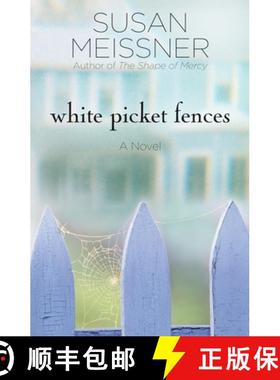 【3-4周达】White Picket Fences: A Novel [9781400074570]