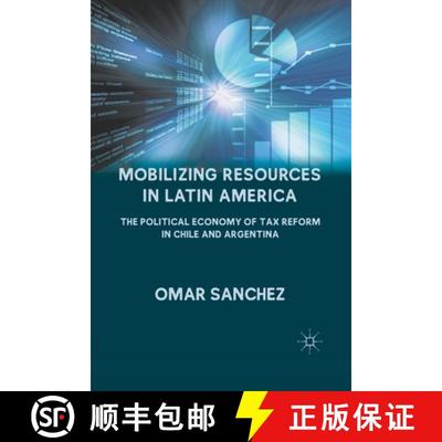 【3-4周达】Mobilizing Resources in Latin America : The Political Economy of Tax Reform in Chile and A... [9781349295913]