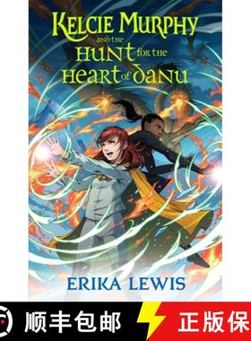 【3-4周达】Kelcie Murphy and the Hunt for the Heart of Danu [9781250208309]
