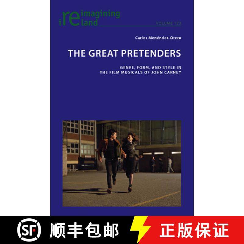 【3-4周达】The Great Pretenders : Genre, Form, and Style in the Film Musicals of John Carney [9781803741352]
