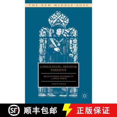 【3-4周达】Consolation in Medieval Narrative: Augustinian Authority and Open Form [9781137453358]