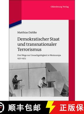 预订 Demokratischer Staat Und Transnationaler Terrorismus : Drei Wege Zur Unnachgiebigkeit in Westeur... [9783486704662]