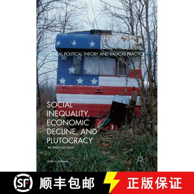 【3-4周达】Social Inequality, Economic Decline, and Plutocracy : An American Crisis (1st ed. 2017) (1... [9783030045081]