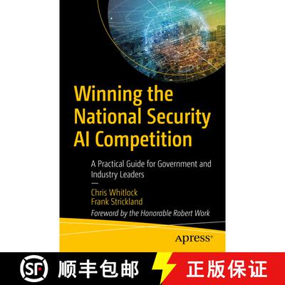 【3-4周达】Winning the National Security AI Competition : A Practical Guide for Government and Indust... [9781484288139]