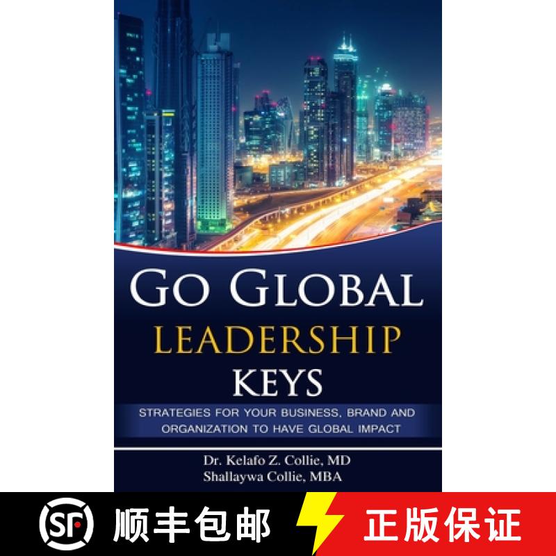 【3-4周达】Go Global Leadership Keys: Strategies for Your Business, Brand and Organization to Have Gl... [9781735541334]