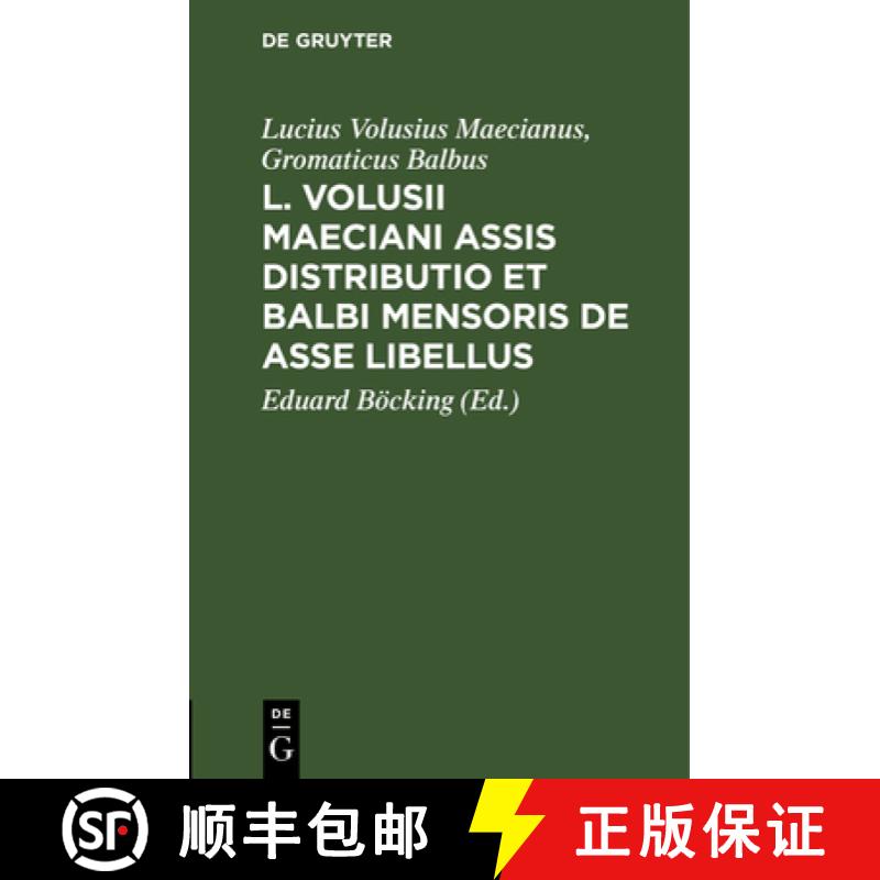 【3-4周达】L. Volusii Maeciani Assis Distributio Et Balbi Mensoris de Asse Libellus [9783112686454]