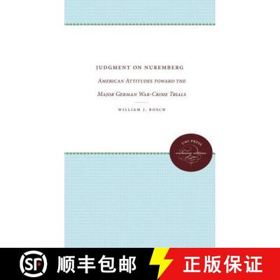 预订 Judgment on Nuremberg – American Attitudes toward the Major German War–Crime Trials [9780807896242]