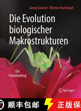 【3-4周达】Die Evolution biologischer Makrostrukturen: Ein Fotoshooting [9783662578254]