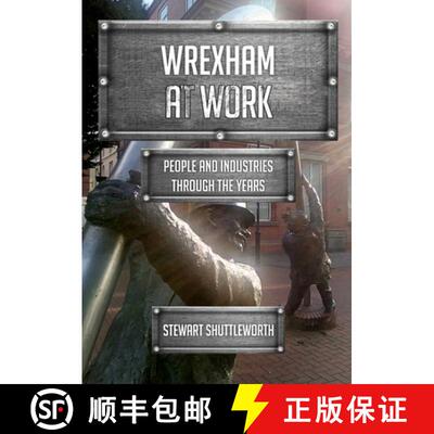 【3-4周达】Wrexham at Work: People and Industries Through the Years [9781398102859]