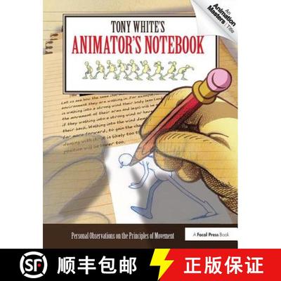 【3-4周达】Tony White's Animator's Notebook: Personal Observations on the Principles of Movement [9781138403185]