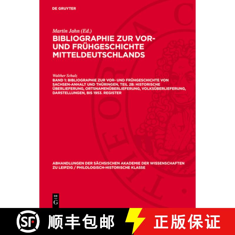 【3-4周达】Bibliographie Zur Vor- Und Frühgeschichte Von Sachsen-Anhalt Und Thüringen, Teil 2b: His... [9783112742044]