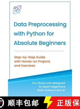 【3-4周达】Data Preprocessing with Python for Absolute Beginners: Step-by-Step Guide with Hands-on Pr... [9781734790108]
