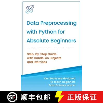 【3-4周达】Data Preprocessing with Python for Absolute Beginners: Step-by-Step Guide with Hands-on Pr... [9781734790108]