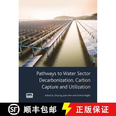 【3-4周达】Pathways to Water Sector Decarbonization, Carbon Capture and Utilization [9781789061789]
