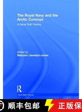 【3-4周达】The Royal Navy and the Arctic Convoys: A Naval Staff History [9780714652849]